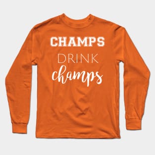 Champs Drink Champs Long Sleeve T-Shirt